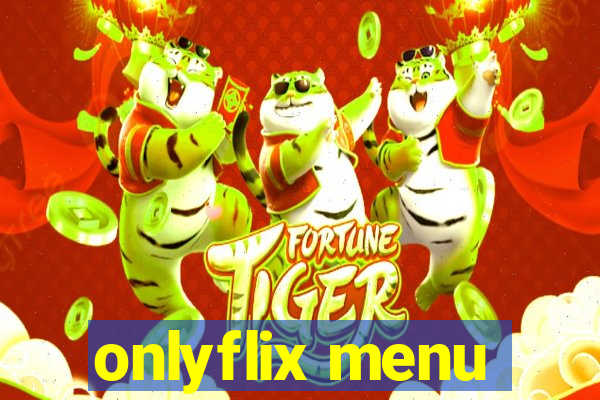 onlyflix menu